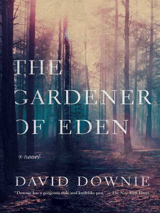 Title details for The Gardener of Eden by David Downie - Available